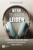Wenn Teenager leiden (eBook, ePUB) Wenn Teenager leiden (eBook, ePUB)