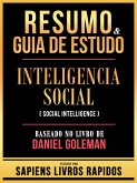 Resumo & Guia De Estudo - Inteligencia Social (Social Intelligence) - Baseado No Livro De Daniel Goleman (eBook, ePUB) Resumo & Guia De Estudo - Inteligencia Social (Social Intelligence) - Baseado No Livro De Daniel Goleman (eBook, ePUB)