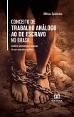 Conceito de trabalho análogo ao de escravo no Brasil (eBook, ePUB)