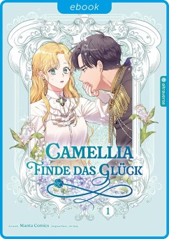 Camellia - Finde das Glück 01 (eBook, ePUB) - Manta Comics; Soye, Jin