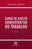 Curso de Direito Administrativo do Trabalho (eBook, ePUB)