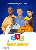 ABC do Trabalhador (eBook, ePUB) ABC do Trabalhador (eBook, ePUB)