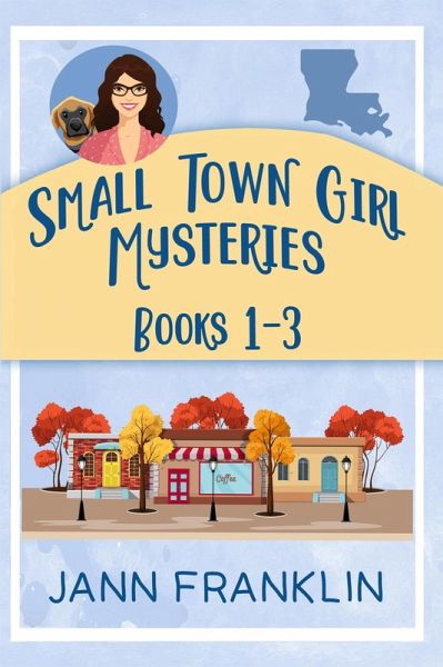 Small Town Girl Mysteries Books 1-3 (eBook, ePUB) Small Town Girl Mysteries Books 1-3 (eBook, ePUB)