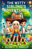 The Witty Sibling's Adventure (eBook, ePUB) The Witty Sibling's Adventure (eBook, ePUB)