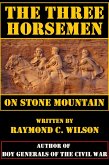The Three Horsemen on Stone Mountain (eBook, ePUB)