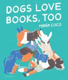 Dogs Love Books, Too (eBook, PDF) Dogs Love Books, Too (eBook, PDF)