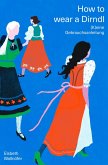 How to wear a Dirndl (eBook, ePUB)