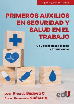 Primeros auxilios en seguridad y salud en el trabajo (eBook, PDF) - Bedoya, Juan; Suárez, Alexa