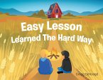 Easy Lesson Learned The Hard Way (eBook, ePUB)