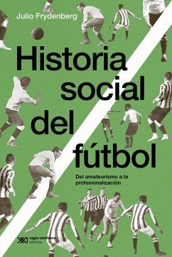 Cover Historia social del fútbol (eBook, ePUB)
