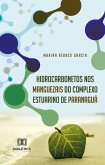 Hidrocarbonetos nos Manguezais do Complexo Estuarino de Paranaguá (eBook, ePUB)