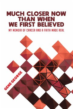 Much Closer Now Than When We First Believed (eBook, ePUB) - George, Gene