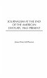 Journalism at the End of the American... - Bild 1