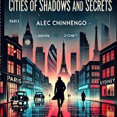 Cities of Shadows And Secrets (eBook, ePUB) Cities of Shadows And Secrets (eBook, ePUB)