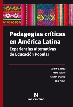 Pedagogías críticas en América Latina (eBook, ePUB) - Suárez, Daniel; Hillert, Flora; Ouviña, Hernán; Rigal, Luis