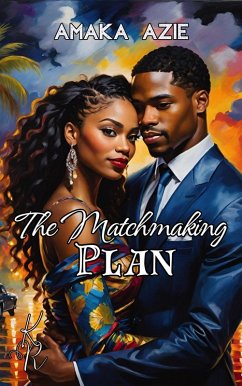 The Matchmaking Plan (Kiss The Rain anthology) (eBook, ePUB) - Azie, Amaka