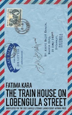 The Train House on Lobengula Street (eBook, ePUB) - Kara, Fatima