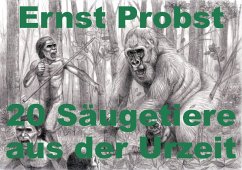 20 Säugetiere aus der Urzeit (eBook, ePUB) - Probst, Ernst