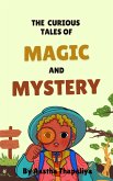 The Curious Tales of Magic And Mystery (eBook, ePUB) The Curious Tales of Magic And Mystery (eBook, ePUB)