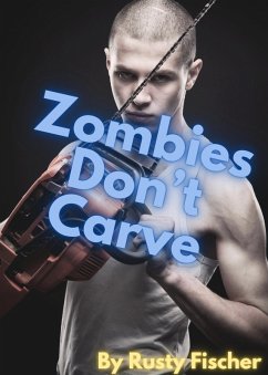 Zombies Don't Carve (Zombies Don't Read: Short Stories for Young Adults, #4) (eBook, ePUB) - Fischer, Rusty