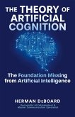The Theory of Artificial Cognition (eBook, ePUB)