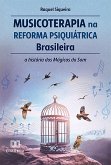 Musicoterapia na Reforma Psiquiátrica Brasileira (eBook, ePUB)