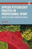 Applied Psychology Practice in Professional Sport (eBook, PDF)