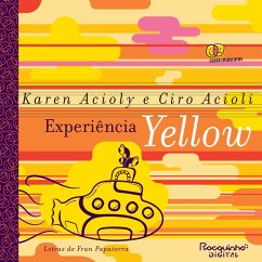 Experiência Yellow (eBook, ePUB) - Acioly, Karen; Acioli, Ciro