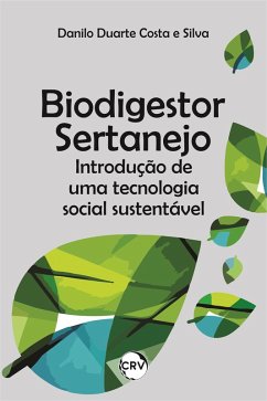 Biodigestor sertanejo (eBook, ePUB) - Silva, Danilo Duarte Costa e