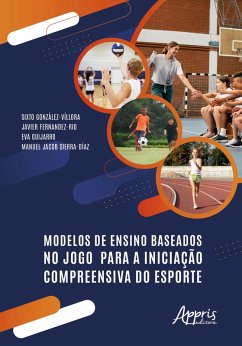 Cover Modelos de Ensino Baseados no Jogo Para a Iniciação Compreensiva do Esporte (eBook, ePUB)