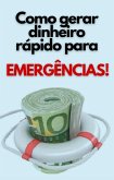 Como gerar dinheiro rápido para emergências (eBook, ePUB) Como gerar dinheiro rápido para emergências (eBook, ePUB)
