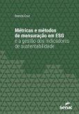 Métricas e métodos de mensuração em ESG e a gestão dos indicadores de sustentabilidade (eBook, ePUB) Métricas e métodos de mensuração em ESG e a gestão dos indicadores de sustentabilidade (eBook, ePUB)