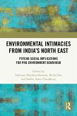 Environmental Intimacies from India's North East (eBook, ePUB) Environmental Intimacies from India's North East (eBook, ePUB)