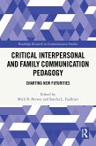 Critical Interpersonal and Family Communication Pedagogy (eBook, ePUB)