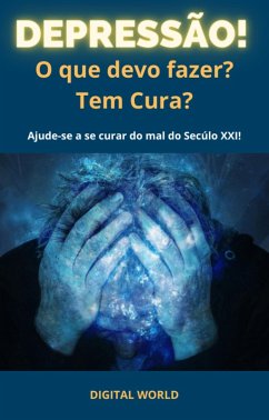 Depressão - O que devo fazer? Tem cura? (eBook, ePUB) Cover Depressão - O que devo fazer? Tem cura? (eBook, ePUB)