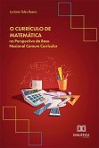 O Currículo de Matemática na Perspectiva da Base Nacional Comum Curricular (eBook, ePUB)