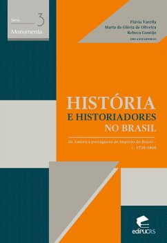 Cover História e historiadores no Brasil: da américa portuguesa ao império do Brasil: c. 1730-1860 (eBook, ePUB)