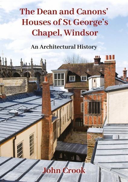 Dean and Canons' Houses of St George's Chapel, Windsor (eBook, PDF)