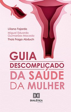 Guia descomplicado da Saúde da Mulher (eBook, ePUB) - Fajardo, Liliana