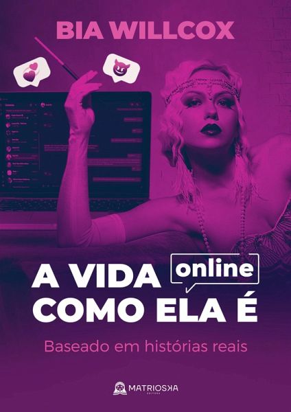 A vida online como ela é (eBook, ePUB) A vida online como ela é (eBook, ePUB)