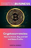 Cryptocurrencies - How to Invest, Buy and Sell and Make Profits (eBook, ePUB)