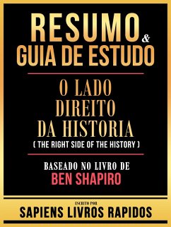 Cover Resumo & Guia De Estudo - O Lado Direito Da Historia (The Right Side Of The History) - Baseado No Livro De Ben Shapiro (eBook, ePUB)