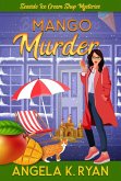 Mango Murder (A Seaside Ice Cream Shop Mystery, #7) (eBook, ePUB) Mango Murder (A Seaside Ice Cream Shop Mystery, #7) (eBook, ePUB)