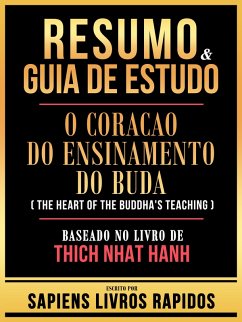 Cover Resumo & Guia De Estudo - O Coracao Do Ensinamento Do Buda (The Heart Of The Buddha's Teaching) - Baseado No Livro De Thich Nhat Hanh (eBook, ePUB)