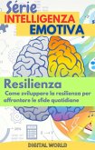 Resilienza - Come sviluppare la resilienza per affrontare le sfide quotidiane (eBook, ePUB) Resilienza - Come sviluppare la resilienza per affrontare le sfide quotidiane (eBook, ePUB)