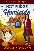 Hot Fudge Homicide (A Seaside Ice Cream Shop Mystery, #4) (eBook, ePUB) Hot Fudge Homicide (A Seaside Ice Cream Shop Mystery, #4) (eBook, ePUB)