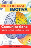 Comunicazione - come costruire relazioni sane (eBook, ePUB) Comunicazione - come costruire relazioni sane (eBook, ePUB)