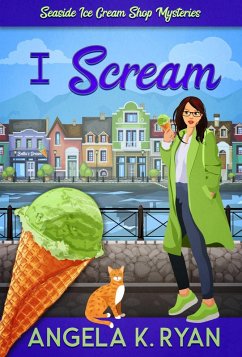 I Scream (A Seaside Ice Cream Shop Mystery, #2) (eBook, ePUB) - Ryan, Angela K.