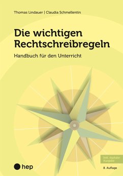 Die wichtigen Rechtschreibregeln (E-Book, Neuauflage 2024) (eBook, ePUB) - Lindauer, Thomas; Schmellentin, Claudia