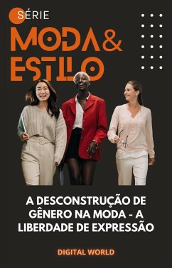 A desconstrução de gênero na moda - a liberdade de expressão (eBook, ePUB)
